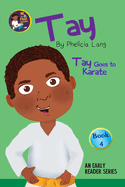 Tay Goes to Karate (Tay Early Readers)