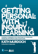 Getting Personal with Inquiry Learning: Guiding Learners' Explorations of Personal Passions, Interests and Questions