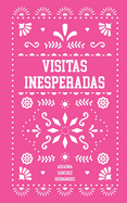 Visitas Inesperadas (Spanish Edition)