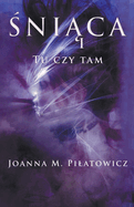 ├à┼íni├äΓÇªca I - Tu czy tam (Seria ├à┼íni├äΓÇªca) (Polish Edition)
