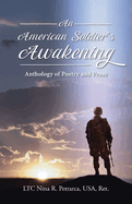 An American Soldier's Awakening: Anthology of Poetry and Prose
