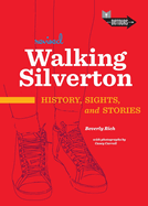 Walking Silverton: History, Sights and Stories