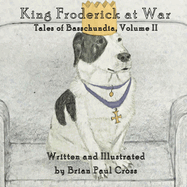 King Froderick at War: Tales of Basschundia, Volume II