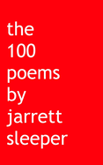 The 100 poems by jarrett sleeper