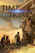 Time Trials - Im Bann der Zeit (German Edition)