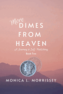More Dimes From Heaven: A Journey to Self-Publishing