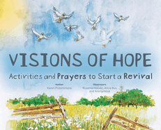 Visions of Hope: Activities and Prayers to Start a Revival