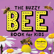 The Buzzy Bee Book for Kids: Storybook, Bee Facts, and Activities! (Let's Learn about Bugs and Animals)