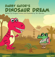Darby Gator's Dinosaur Dream (Darby Gator's Adventure)