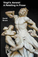 Virgil's Aeneid: A Retelling in Prose