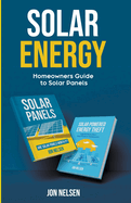 Solar Energy: Homeowners Guide to Solar Panels (Homeowner House Help)