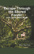 Escape Through the Sacred Forest (The Lich Lord Wars)