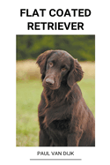 Flat Coated Retriever (Dutch Edition)