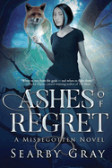 Ashes of Regret: The World of the Misbegotten (Misbegotten Series)