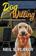 Dog Willing: A Golden Retriever Mystery (Golden Retriever Mysteries Book 12)