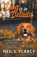 Dog is in the Details (Cozy Dog Mystery): #8 in the Golden Retriever Mystery series (Golden Retriever Mysteries)