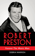 Robert Preston: Forever The Music Man