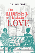 The Messy Truth About Love: A Cantos Novel
