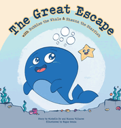 The Great Escape: with Bubbles the Whale & Shauna the Starfish