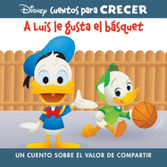 Disney Cuentos para Crecer A Luis le gusta el b├â┬ísquet (Disney Growing Up Stories Louie Likes Basketball) (Disney Cuentos Para Crecer (Disney Growing Up Stories))