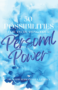 50 Possibilities for Increasing Your Personal-Power├óΓÇ₧┬ó