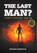 The Last Man?: Journey To New Eden - Book One