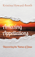 Amazing Appellations: Discovering the Names of Jesus