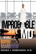 Improbable MD: From the Bayou to the Boardroom