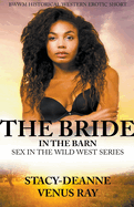 The Bride in the Barn (Sex in the Wild West)
