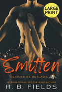 Smitten: A Steamy Reverse Harem Biker Romance (Large Print) (Claimed by Outlaws)