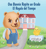 Oso Bannie Repite un Grado: El Regalo del Tiempo (Spanish Edition)