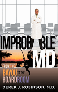 Improbable MD: From the Bayou to the Boardroom