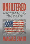 Unfiltered: An Iraq Veteran and Family Coming Home Story