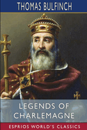 Legends of Charlemagne (Esprios Classics)