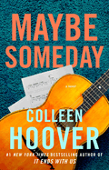 Maybe Someday: A Novel (Maybe Someday, 1)