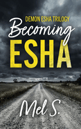 Becoming Esha: Demon Esha Trilogy