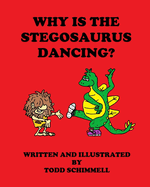 Why Is The Stegosaurus Dancing? (Kids' Compass)
