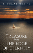 Treasure from The Edge of Eternity: Stories from Those Who've Sailed Over the Horizon