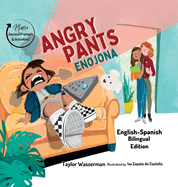 Angry Pants: Bilingual Rhyming Kids Book for Early Readers (English-Spanish Edition) + SEL Activities. A Story of Two Moms Teaching Their Daughter to Navigate Friendship, Anger and Hard Feelings