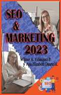 SEO & Marketing 2023 (Marketing & Publicidad) (Spanish Edition)
