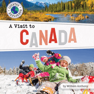 A Visit to Canada - Geographical & Cultural Non-Fiction Reading for Grade 2, Developmental Learning for Young Readers - Country Explorers (Country Explorers (Set 2))