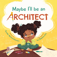 Maybe I'll be an Architect