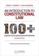 An Introduction to Constitutional Law: 100 Supreme Court Cases Everyone Should Know, Second Edition