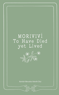 Moriviv├â┬¡: To Have Died Yet Lived (Spanish Edition)
