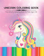 UNICORN COLORING BOOK, activity book for kids ages 3-8: Fun and creative colouring pages for girls