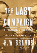 The Last Campaign: Sherman, Geronimo and the War for America