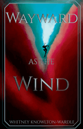 Wayward as the Wind