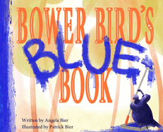 Bower Bird's Blue Book