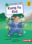 Kung Fu Kid (Early Bird Readers ├óΓé¼ΓÇó Green (Early Bird Stories ├óΓÇ₧┬ó))