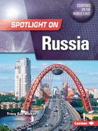 Spotlight on Russia (Countries on the World Stage)